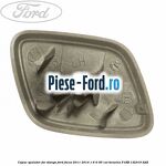 Capac spalator far dreapta Ford Focus 2011-2014 1.6 Ti 85 cai benzina